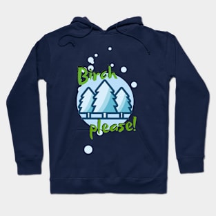 Birch please snowy forest design Hoodie